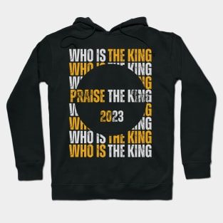 Praise the King 2023 Hoodie